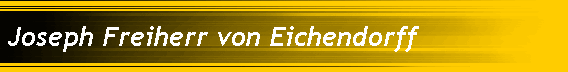 Joseph Freiherr von Eichendorff