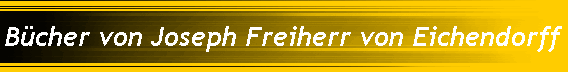 B�cher von Joseph Freiherr von Eichendorff